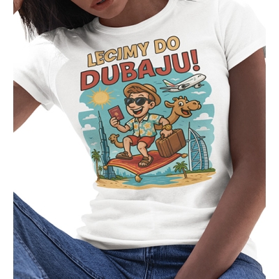 KOSZULKA DAMSKA Lecimy do Dubaju